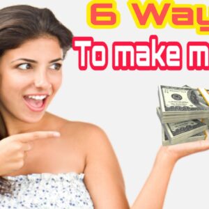 6 powerful & best ways to earn money
