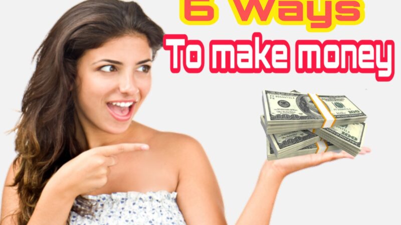 6 powerful & best ways to earn money